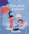 Couverture Une pluie d'amour Editions de La Martinière (Jeunesse) 2018