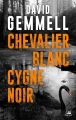 Couverture Chevalier blanc, cygne noir Editions Bragelonne 2018