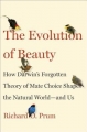 Couverture The Evolution of Beauty: How Darwin's Forgotten Theory of Mate Choice Shapes the Animal World - and Us Editions Doubleday 2017