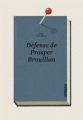 Couverture Défense de Prosper Brouillon Editions Noir sur Blanc (Notabilia) 2017