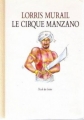 Couverture Le cirque Manzano Editions L'École des loisirs 1991