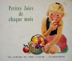 Couverture Petites joies de chaque mois Editions Flammarion (Père Castor - Albums / Les albums) 1964