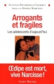 Couverture Arrogants et fragiles : les adolescents d'aujourd'hui Editions Albin Michel 2011