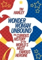 Couverture Wonder Woman Unbound: The Curious History of the World's Most Famous Heroine Editions Chicago Review Press 2014