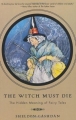 Couverture The Witch Must Die: The Hidden Meaning of Fairy Tales Editions Basic Books 2000