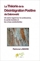 Couverture La Théorie de la désintégration positive de Dabrowski : Un autre regard sur la surdouance, la santé mentale et les crises existentielles Editions Autoédité 2017