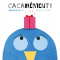 Couverture Cacarrément Editions Frimousse 2018