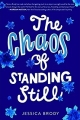 Couverture The chaos of standing still Editions Simon Pulse 2017