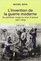 Couverture L'Invention de la guerre moderne : Du pantalon rouge au char d'assaut 1871-1918 Editions Tallandier 2014