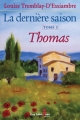Couverture La dernière saison, tome 2 : Thomas Editions Guy Saint-Jean 2007