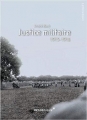 Couverture Justice militaire, 1915-1916 Editions Vendémiaire 2013