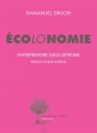 Couverture Ecolonomie : Entreprendre sans détruire Editions Actes Sud (Domaine du possible) 2016