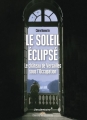 Couverture Le Soleil éclipsé. Le château de Versailles sous l'Occupation. Editions Vendémiaire 2018