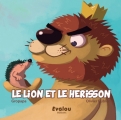 Couverture Le lion et le hérisson Editions Evalou 2018