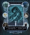 Couverture La Forme de l’eau : Créer un conte de fées pour une époque troublée Editions Titan Books 2017
