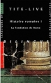 Couverture Histoire romaine, tome 1 : La Fondation de Rome Editions Les Belles Lettres (Classiques en poche bilingue) 2005