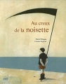 Couverture Au creux de la noisette Editions Milan (Jeunesse) 2005