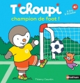 Couverture T'Choupi champion de foot ! Editions Nathan 2018