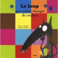 Couverture Le loup qui voulait changer de couleur Editions Auzou  2011