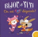 Couverture Bijou et Yiyi : On est tous déguisés ! Editions Gautier-Languereau (Les petites histoires du soir) 2014