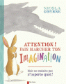 Couverture Attention ! Fais marcher ton imagination Editions Flammarion (Père Castor - Albums / Les albums) 2015
