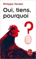 Couverture Oui,Tiens,Pourquoi ? Editions Oh! (Document) 2010