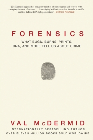Couverture Forensics: What Bugs, Burns, Prints, DNA, and More Tell Us About Crime