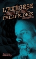 Couverture L'Exégèse de Philip K. Dick, tome 2 Editions J'ai Lu (Nouveaux Millénaires) 2017