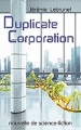 Couverture Duplicate Corporation Editions Destination Futur 2015