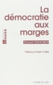 Couverture La démocratie aux marges Editions Le Bord de l'Eau 2014
