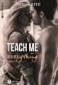 Couverture Teach me everything, tome 4 Editions Addictives 2018