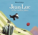 Couverture Jean-Luc et le caillou bleu Editions Seuil (Jeunesse) 2008