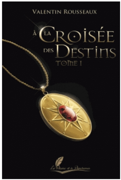 Couverture A la croisée des destins, tome 1