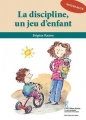 Couverture La discipline, un jeu d'enfant Editions du CHU Sainte-Justine 2008