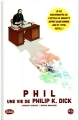 Couverture Phil : Une vie de Philip K. Dick Editions 21g 2018