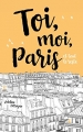 Couverture Toi, moi, Paris et tout le reste Editions Hachette 2018