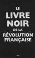 Couverture Le livre noir de la Révolution Française Editions Cerf (Histoire) 2008
