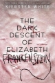 Couverture The Dark Descent of Elizabeth Frankenstein Editions Delacorte Press 2018