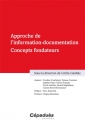 Couverture Approche de l'information-documentation : Concepts fondateurs Editions Cépaduès 2011