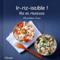 Couverture Ir-riz-istible ! Riz et risottos Editions First (Toquades) 2010