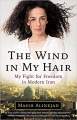 Couverture The Wind in My Hair: My Fight for Freedom in Modern Iran Editions Little, Brown and Company 2018