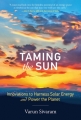 Couverture Taming the Sun: Innovations to Harness Solar Energy and Power the Planet Editions MIT Press 2018