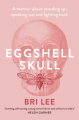 Couverture Eggshell Skull: A memoir about standing up, speaking out and fighting back Editions Allen & Unwin  2018