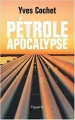 Couverture Pétrole apocalypse Editions Fayard 2005