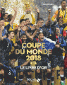 Couverture Le Livre d'Or de la Coupe du monde 2018 Editions Solar 2018