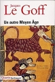 Couverture Un autre Moyen Âge Editions Gallimard  (Quarto) 2014