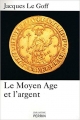 Couverture Le Moyen-Age et l'argent Editions Perrin (Pour l'Histoire) 2010