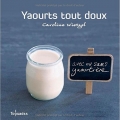 Couverture Yaourts tout doux Editions First (Toquades) 2009