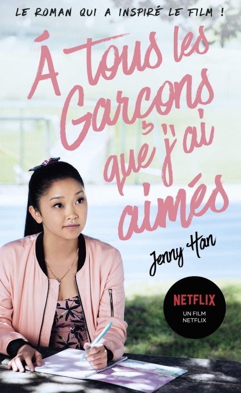 A Tout Les Garcon Que J'ai Aimés 3 Les amours de Lara Jean, tome 1 : À tous les garçons que j'ai aimés