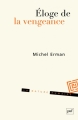 Couverture Eloge de la vengeance Editions Presses universitaires de France (PUF) (La nature humaine) 2015